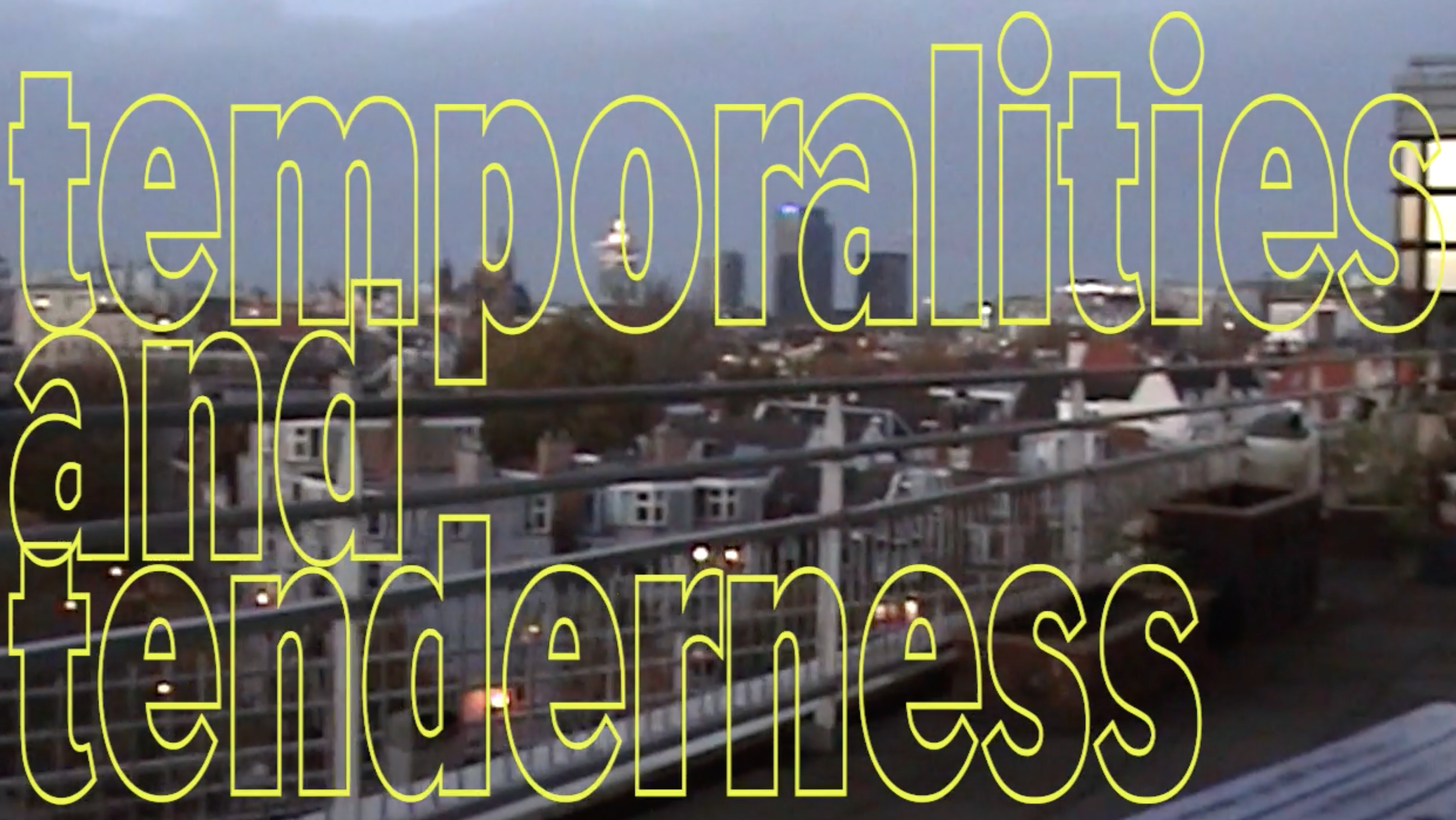 temporalities & tenderness